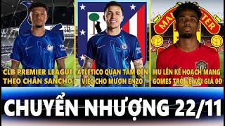 CHUYỂN NHƯỢNG 22/11 | TOTTENHAM THEO CHÂN SANCHO, ATLETICO QUAN TÂM ĐẾN ENZO, MU CHIÊU MỘ LẠI GOMES