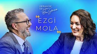 Sezen Aksu Benim Süt Annem! 'EZGİ MOLA' - İbrahim Selim ile Bu Gece 6. Sezon 18. Bölüm