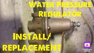 Water pressure regulator install or replacement