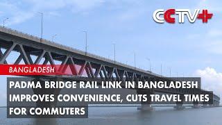 Padma Bridge Rail Link in Bangladesh Improves Convenience, Cuts Travel Times for Commuters