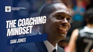 Sam Jones on The Basketball Coaching Mindset