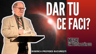 Dar tu ce faci || Lazar Gog la Biserica Profides