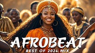 BEST OF NAIJA AFROBEAT VIDEO MIX  AFROBEATS MIX 2024  AMAPIANO MIX 2024