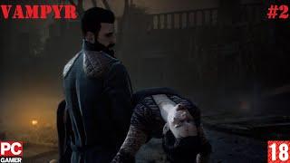 Vampyr(PC) - Прохождение #2. (без комментариев) на Русском.