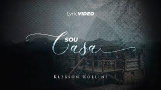 Sou Casa - Klebson Kollins | Lyric Video