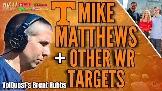 VolQuest's Brent Hubbs gives an update on WR Mike Matthews + Other Vols WR Transfer Portal Targets