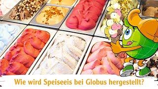 Wie wird Speiseeis bei Globus hergestellt?