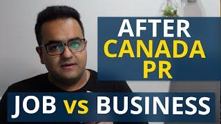 Job vs Business after getting Canada PR - Honest Review | What is more profitable? Earn more money !