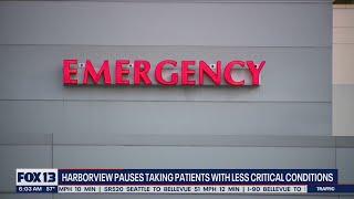 Harborview pauses taking patients with less critical conditions | FOX 13 Seattle