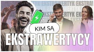 Kim są Ekstrawertycy? - EXXX