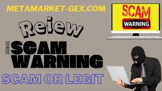 Metamarket-gex Review :THIS IS A SCAM! Scammed By Metamarket-gex.com Scam or Legit? Report Them Now