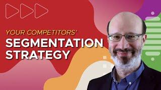 Discover Your Competitors' Customer Segmentation Strategy