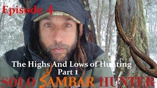 Solo Sambar Hunter -  Episode 4 - The Highs and Lows of Hunting Part 1