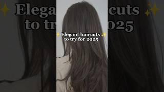 Elegant haircuts to try for 2025#haircut#haircutwomens#hairsyles