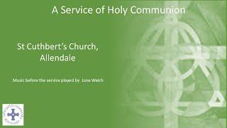 Communion Service from St Cuthbert's, Allendale.