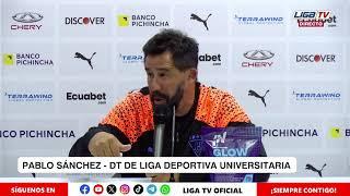  RUEDA DE PRENSA LDU - DT PABLO SÁNCHEZ Y ALEX ARCE