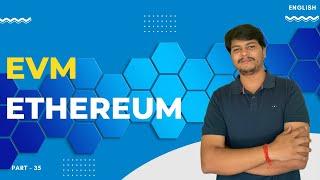 Ethereum Virtual Machine (EVM) | Part - 35 | Blockchain Full Course | Code Eater | English