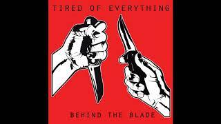 Tired Of Everything - Behind The Blade FULL EP (2020)