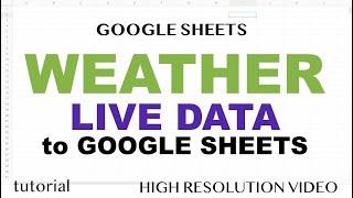 Import Live Weather Data to Google Sheets - Spreadsheet & API Tutorial