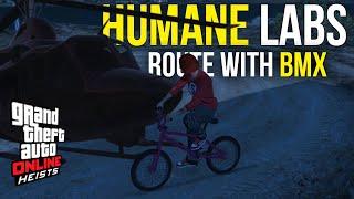 Humane Labs Raid Route with BMX wr pace GTA 5 Online