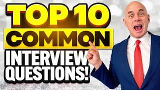 TOP 10 ‘MOST COMMON’ INTERVIEW QUESTIONS & ANSWERS! (How to PASS a JOB INTERVIEW in 2025!)