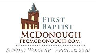 First Baptist McDonough Downtown | April 26, 2020 Worship Service