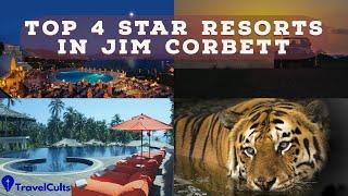 Top 4 Star Resorts in Jim Corbett | Best Resorts in Jim Corbett | TravelCults