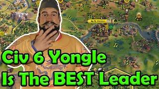 Civ 6 - Why Yongle Is The BEST Leader In Civilization 6