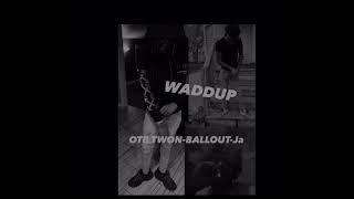 WADDUP (feat.BALLOUT & JA)