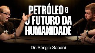 A Ciência do Petróleo: Reservas, Desafios e Tecnologia - Dr. Sérgio Sacani [Ep. 090]