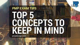 PMP Exam Tips - Top 5 Concepts to keep in mind while writing the PMP Test