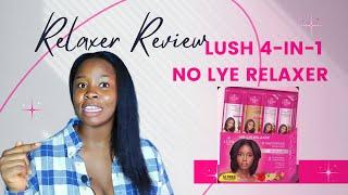 Relaxing My Hair After Over 16weeks | Lush No-Lye Relaxer Review