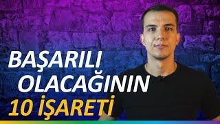 Gelecekte Başarılı Olacağınızın 10 İŞARETİ!