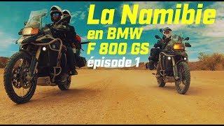 ROAD TRIP MOTO NAMIBIE 1/2   ► BMW F 800 GS ADVENTURE