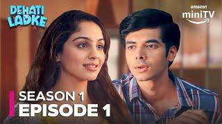 Dehati Ladke Season 1 Episode 1 | New Hindi Comedy Romance Drama Web Series | Amazon miniTV