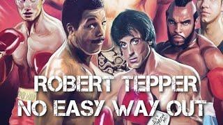 Robert Tepper - No Easy Way Out -  Rocky Tribute Music Video