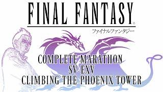 Final Fantasy Complete Marathon: SV-EXV - Climbing The Phoenix Tower