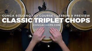 How to Take a Conga Solo Course | Lesson 9 Preview | Classic Triplet Chops | CongaChops.com