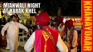 Mianwali Night at Karak Khel | Traditional Mianwali Dance and Music | Khanaydaar