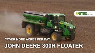 Cover More Acres Per Day ｜ John Deere 800R Floater