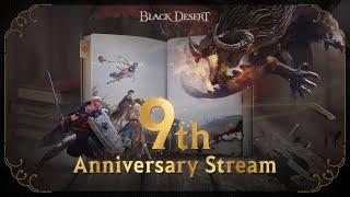 Black Desert 9th Year Anniversary Stream!