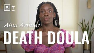 I help people die – here’s what they’ve taught me about living | Alua Arthur