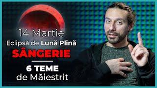 14.Martie | Eclipsă de Luna Plină Sângerie 