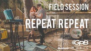 Field Session: Repeat Repeat | GPB News