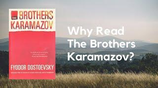 Why Read The Brothers Karamazov by Dostoevsky? A Book Review