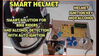 Smart Helmet: Smart Solution for Bike Riders and Alcohol Detection with Auto Ignition