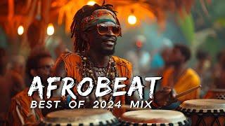 AFROBEAT MIX 2024 NAIJA - The Best and Latest Afrobeat Jams of 2024! - Best Afrobeat Mix 2024