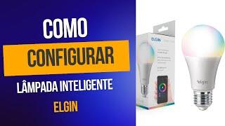 Como Configurar Lâmpada Inteligente - ELGIN