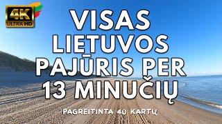 Visas Lietuvos Pajūris Per 13 Minučių • 4K • 2022