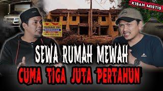 CUMA 3 JUTA PERTAHUN?PASTI ADA YANG GA BERES NIH RUMAH,SEWA RUMAH MEWAH TAPI HOROR